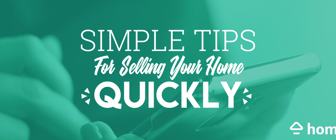 Simple Tips For Selling Your Home Quickly