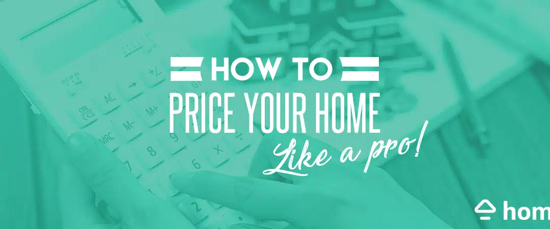 How to Price Your Home Like A Pro